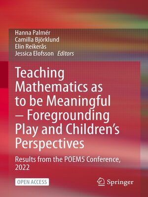 cover image of Teaching Mathematics as to be Meaningful – Foregrounding Play and Children's Perspectives